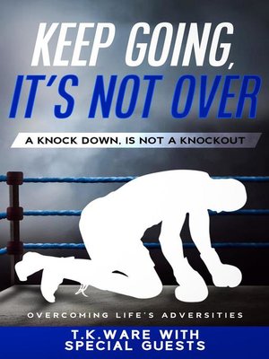 cover image of Keep Going, It's Not Over